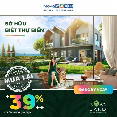 Biệt thự Novaworld Hồ Tràm phân kỳ Tropicana, chỉ 6 tỷ/căn song lập, có cam kết mua lại 13%/năm