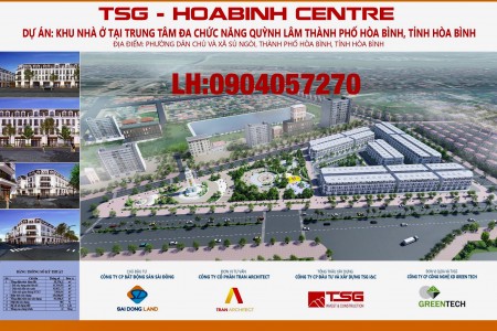 Vị trí độc tôn, Siêu dự án TSG HOÀ BÌNH CENTRE