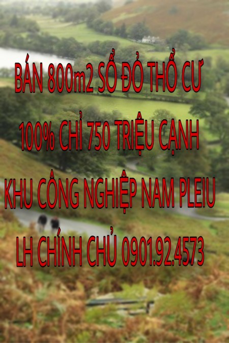 800m2 SỔ THỔ 100% cạnh KCN Nam Pleiku