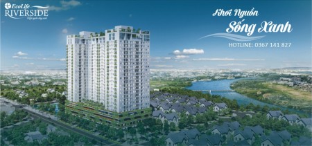 Bán Ecolife Riverside - Sau 4 tháng vào ở ngay
