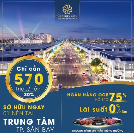 Giá sàn đất nền KHU ĐÔ THỊ CENTURY CITY !uy tín là thước đo để thành công!