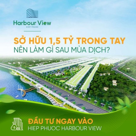 Hiệp Phước HarBour View - gần 2 cảng lớn + 2 KCN lớn