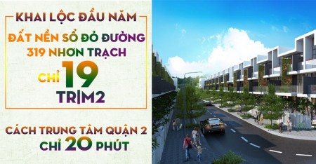 Đất nền sổ đỏ đường 319,Nhơn Trạch,thổ cư 100%, 5x20m,cách Quận 2, Quận 9 chỉ 20p,tt 570tr 0919914565
