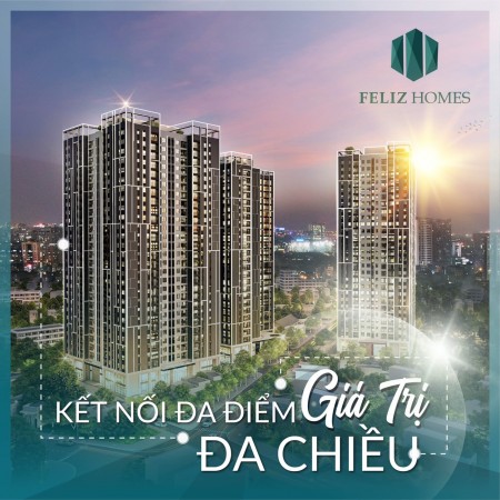 Bán căn hộ cao cấp Feliz Homes kết nối đa điểm giá trị đa chiều tiện ích nội khu đầy đủ