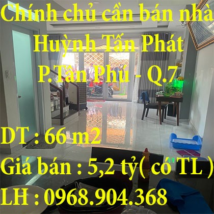 Chính chủ cần bán nhà ở Hẻm 666 Huỳnh Tấn Phát, phường Tân Phú, Quận 7