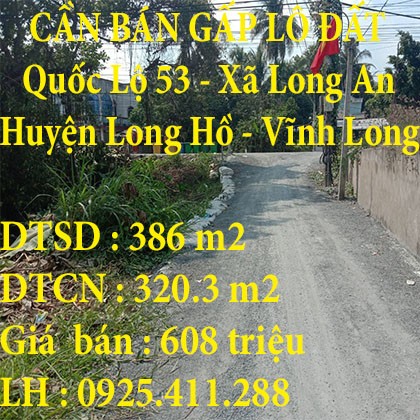 CẦN BÁN GẤP LÔ ĐẤT 320.3 M2 NẰM Ở XÃ LONG AN –HUYỆN HỒ VĨNH –TỈNH VĨNH LONG –GIÁ SIÊU ƯU ĐÃI