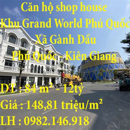 Căn hộ shop house khu Grand World Phú Quốc 12 tỷ dt 84 m2