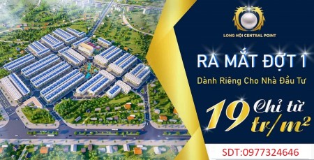 Nhận bookning dự án long hội Central Point Nhơn Trạch Đồng Nai chỉ 19tr/m2