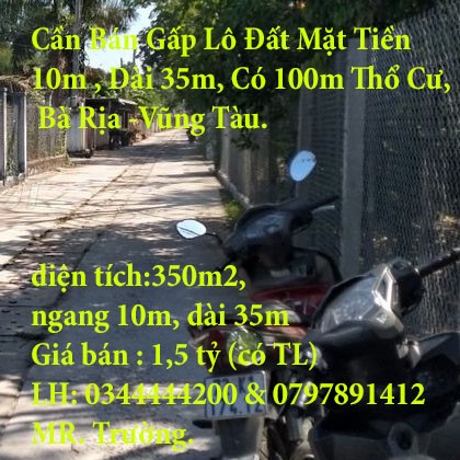 Cần Bán Gấp Lô Đất Mặt Tiền 10m , Dài 35m, Có 100m Thổ Cư, Bà Rịa -Vũng Tàu.