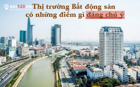 Thị trường bất động sản có những điểm gì đáng chú ý