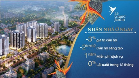 Chỉ 2,46 tỷ sở hữu căn 3 ngủ, 84m2 tại Le Grand Jardin nhận nhà ở ngay, hỗ trợ lãi suất 70%