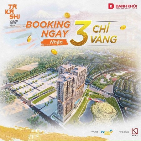 Booking liền tay, nhận ngay 3 chỉ vàng (không mua hoàn lại 100%), cc Takashi Ocean Suite