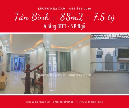 Hàng NGỘP Tân Bình, 88m2, 4 tầng, 6 phòng ngủ, 7.5 tỷ, HXH thông lh 0886880910