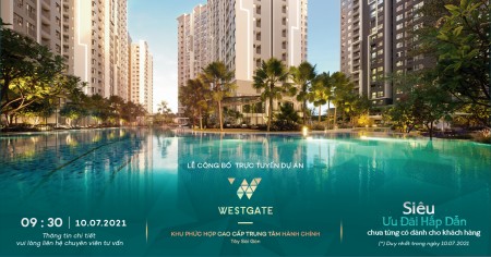 Dự event ra mắt online, nhận quà khủng từ cđt West Gate Park An Gia