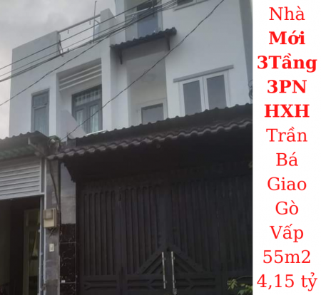 Bán nhà Mới 3 Tầng HXH Trần Bá Giao, P.5, Gò Vấp, dt 55m2 giá 4,15 tỷ TL