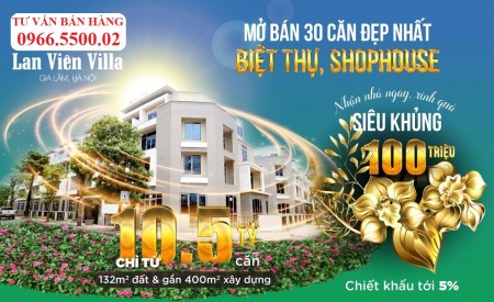 Tặng cành lan vàng trị giá tới 100 triệu biệt thự hot nhất tại Gia Lam, Hà Nội