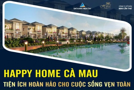 Happy Home Thành Phố Cà Mau, tậu đất vàng chỉ từ 350 triệu, sổ đỏ chính chủ