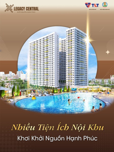 Legacy Central - Giấc mơ an cư trong tầm tay, ngân hàng hỗ trợ vay 70% giá trị căn hộ