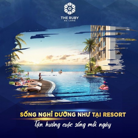 The Ruby Hạ Long, căn hộ thông minh mang phong cách Resort 4.0 đáng sống tại Hạ Long.