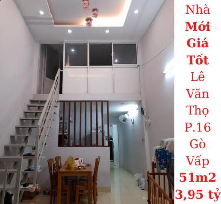 Bán Nhà Mới Giá Tốt! Lê Văn Thọ, phường 16, Gò Vấp dt 51m2 giá 3,95 tỷ TL