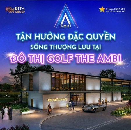 Tận hưởng đặc quyền cuộc sống thượng lưu tại đô thị Golf The Ambi, lh 0907382588