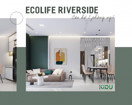 Ecolife Riverside không gian sống xanh, tốt cho sức khỏe, bảo vệ môi trường, giá 1.2 tỷ