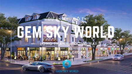 Gem Sky World, Long Thành đất nền,nhà phố shophouse khu đô thị đẳng cấp khu vực