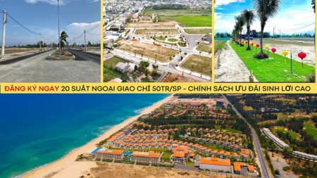 Chỉ còn 10 suất ngoại giao giá gốc CĐT đất nền ven biển phía Nam Đà Năng