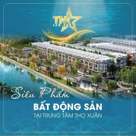 Dự án TNR Stars Lam Sơn Thọ Xuân Thanh Hóa khu đô thị thương mại dịch vụ đẳng cấp