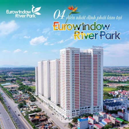 Eurowindow River Park chung cư cao cấp iá bình đân