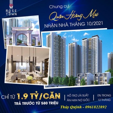Rose Town nhận nhà Tháng 10/2021 chính sách chiết khấu tháng ngâu lên tới 200 triệu lh 0961822892