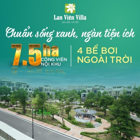 Mở bán 21 căn cuối cùng dự án Lan Viên Villa Gia Lâm giá bán chỉ với 10,7 tỷ, lhcc