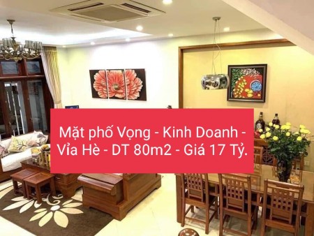 Bán Gấp mặt phố Vọng kinh doanh vỉa hè phố víp thông số vàng dt 80m2 giá bán 17 tỷ