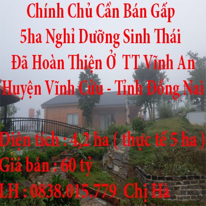 Cần Bán Gấp 5ha Nghỉ Dưỡng Sinh Thái Đã Hoàn Thiện Ở . TT Vĩnh An huyện Vĩnh Cửu tỉnh Đồng Nai