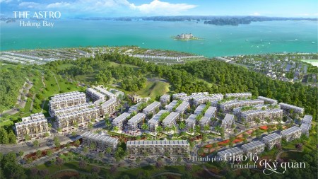Đầu tư liền kề shophouse dự án THE ASTRO HALONG BAY giá từ 45tr/m trung tâm Hạ Long