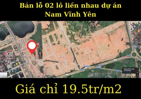 Bán lỗ 2 lô liền nhau Nam Vĩnh Yên giá chỉ 19,5 triệu/m2, diện tích 85m2, lh 0978414845