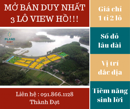 Mở bán 3 lô view hồ suy nhất khu nhà ở Pland Ruby sao vàng, giá chỉ 1.2 tỷ/lô, sổ sẵn