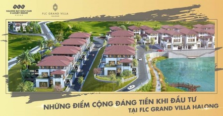 Những điểm cộng khi đầu tư tại FLc Grand Villa Hạ Long, ưu đãi 8% khi không vay ngân hàng