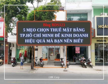 5 mẹo chọn thuê mặt bằng TP.Hồ Chí Minh để kinh doanh hiệu quả