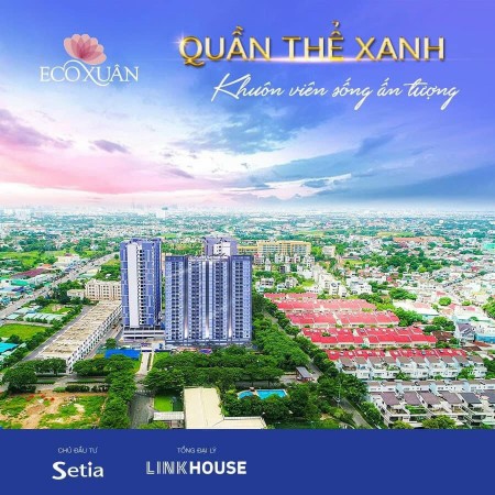 Ecoxuan Lái Thiêu - nhận booking định danh, giỏ hàng đẹp, CK tốt, thanh toán 30% nhận nhà