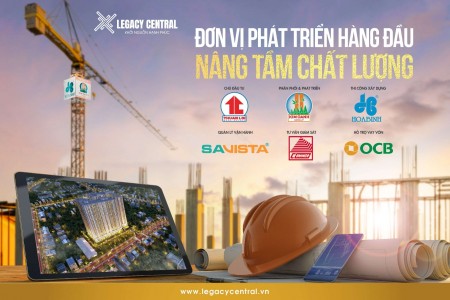 Hãy đến với Legacy Central, có ngay nhịp sống mới của thời đại 4.0, có giấy phép xây dựng
