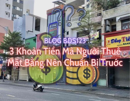 3 khoản tiền mà người thuê mặt bằng nên chuẩn bị trước