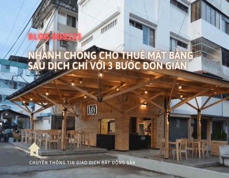 Nhanh chóng cho thuê mặt bằng sau dịch chỉ với 3 bước đơn giản