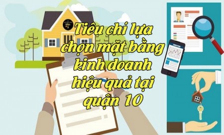 Ảnh bài viết: Tiêu chí lựa chọn mặt bằng kinh doanh hiệu quả tại quận 10