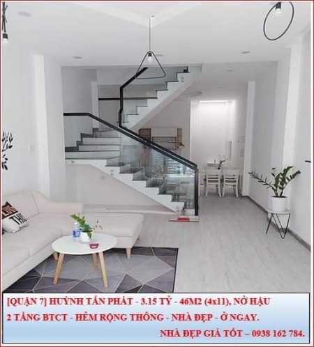 Quận 7 Huỳnh Tấn Phát dt 46m2 nở hậu nhà mới 2 tầng đẹp lung linh hẻm rộng thông giá 3.15 tỷ