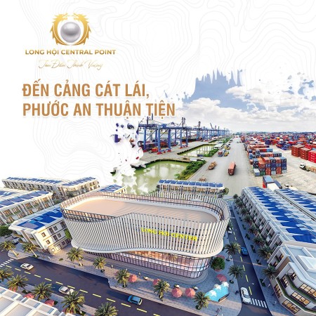 Shophouse Long Hội Central Point – Mặt tiền Lý Thái Tổ Chỉ 3,6 tỷ/căn
