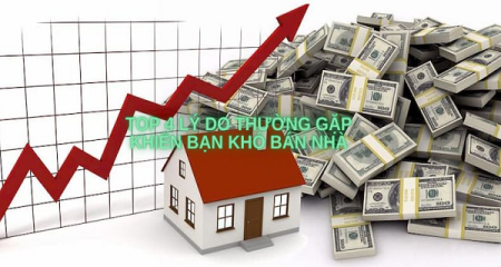 Top 4 lý do thường gặp khiến bạn khó bán được nhà