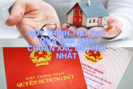 Quy trình thủ tục mua bán nhà chuẩn xác dễ hiểu nhất