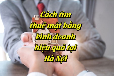 Ảnh bài viết: Cách tìm thuê mặt bằng kinh doanh hiệu quả tại Hà Nội