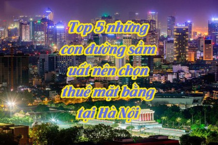 Ảnh bài viết: Top 5 những con đường sầm uất nên chọn thuê mặt bằng tại Hà Nội